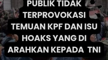 Publik Soroti Kerja KPF, Tegaskan KPF Salah Kaprah terhadap TNI